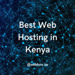 Best Web Hosting Companies in Kenya