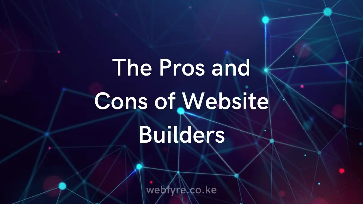 The Pros and Cons of Website Builders in 2024
