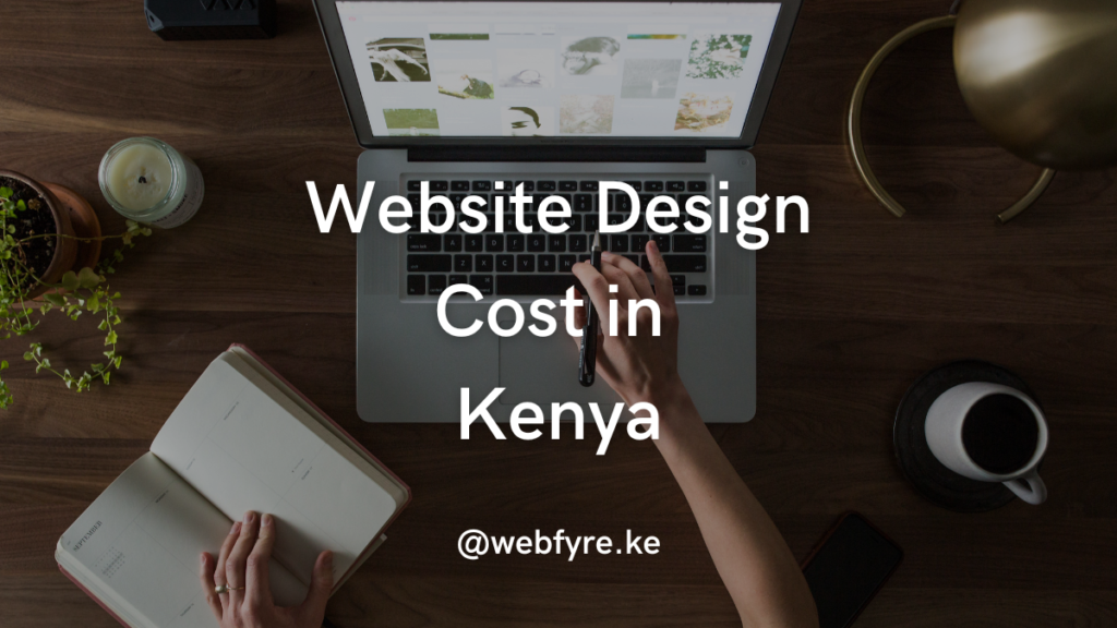 Website Design Cost in
Kenya