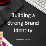 Building a Strong Brand Identity