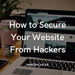 How to Secure Your Website From Hackers