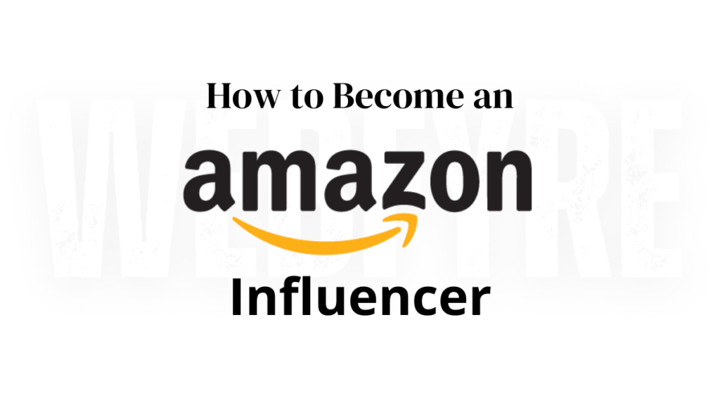 how to become an Amazon Influencer