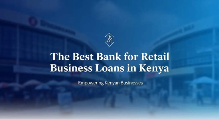 best bank for retail business loans in Kenya